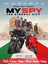 My Spy: The Eternal City (2024) HDRip Original [Telugu + Tamil + Hindi + Malayalam + Kannada + Eng] Dubbed Movie Watch Online Free